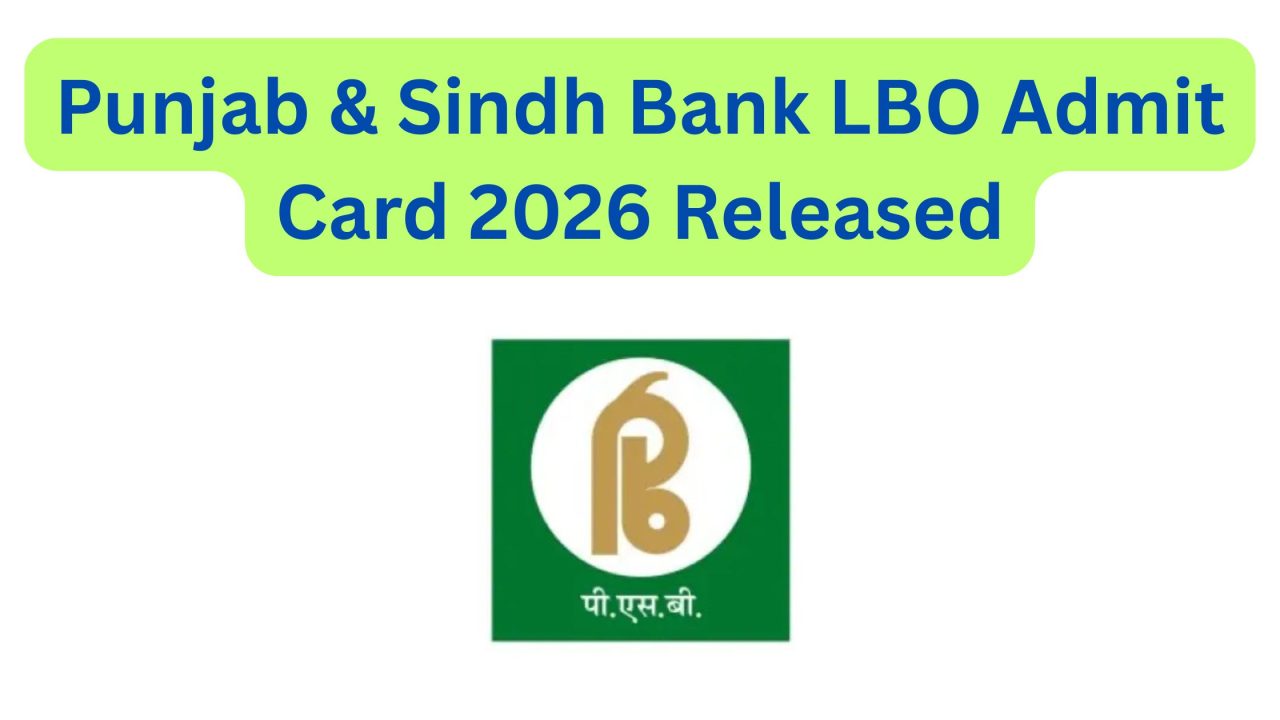 Punjab & Sindh Bank LBO Admit Card 2026 Released